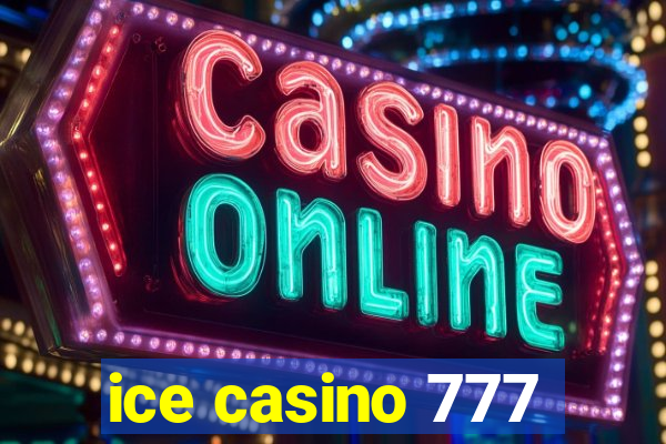 ice casino 777